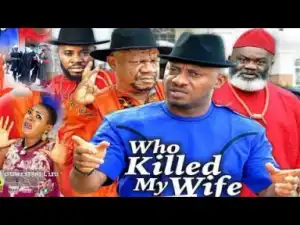 Who Killed My Wife Season 2 - Yul Edochie | 2019 Nollywood Movie